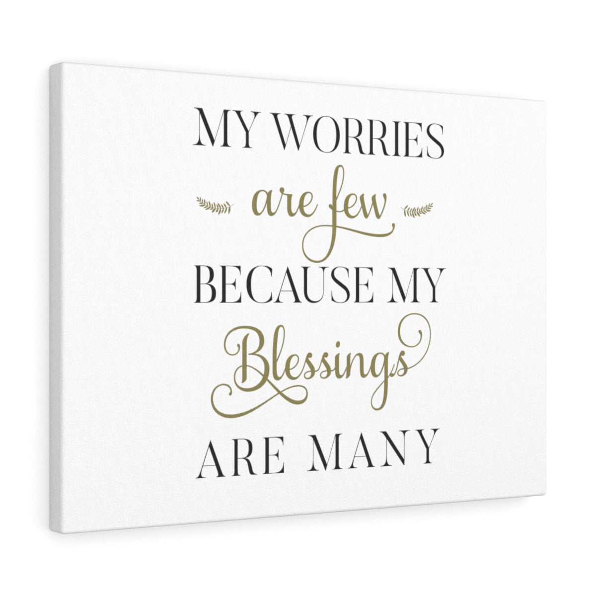 My Worries Are Few Because My Blessings Are Many Canvas Gallery Wrap - Inspired By Savy