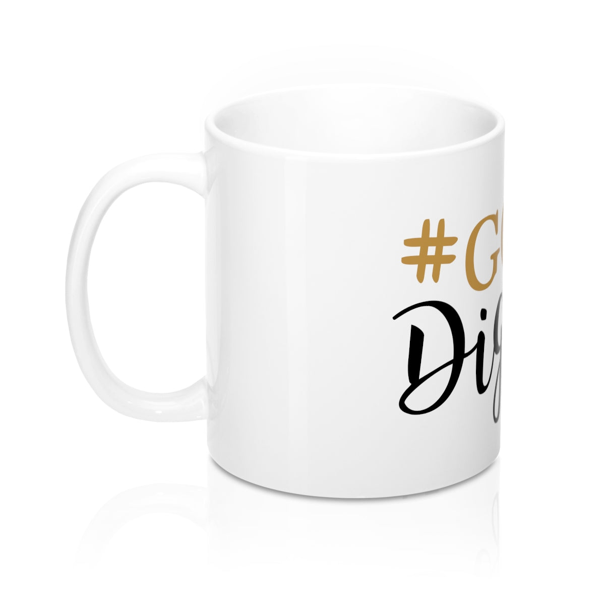 #Goal Digger 11oz Ceramic Mug - Inspired By Savy