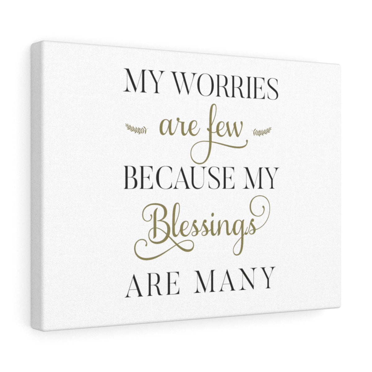 My Worries Are Few Because My Blessings Are Many Canvas Gallery Wrap - Inspired By Savy