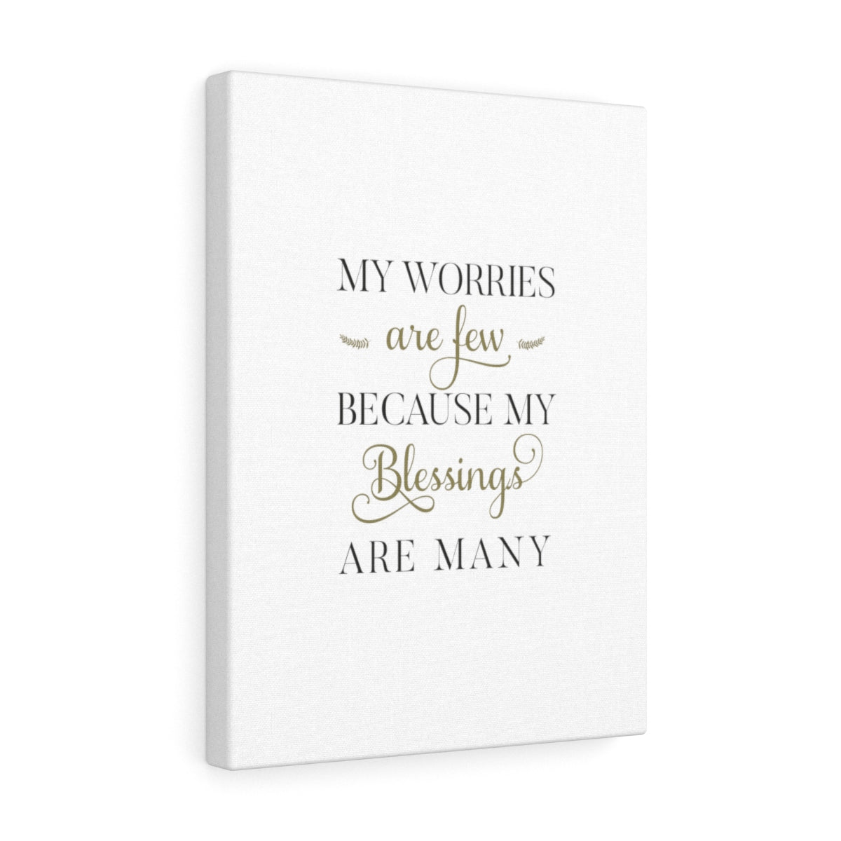 My Worries Are Few Because My Blessings Are Many Canvas Gallery Wrap - Inspired By Savy