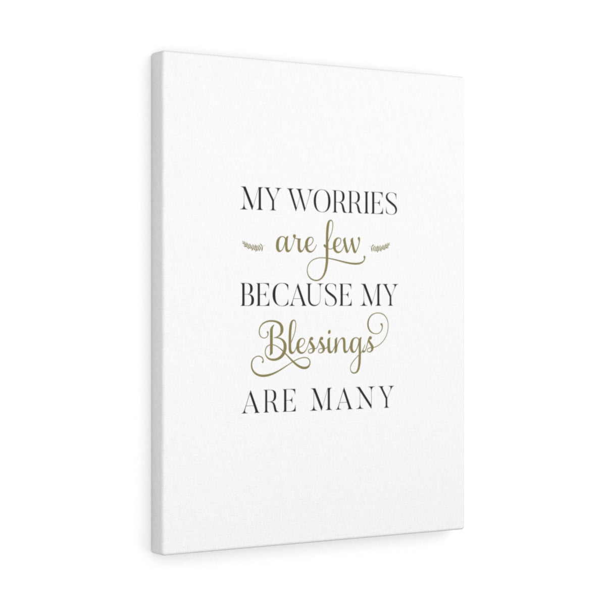 My Worries Are Few Because My Blessings Are Many Canvas Gallery Wrap - Inspired By Savy