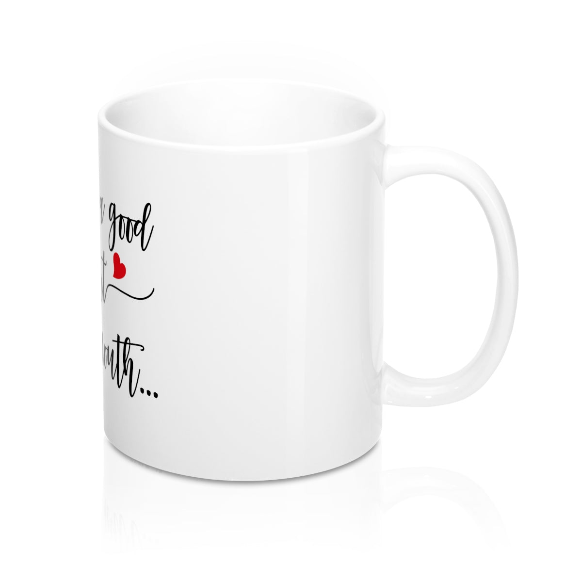 I've Got A Good Heart But This Mouth 11oz Ceramic Mug - Inspired By Savy