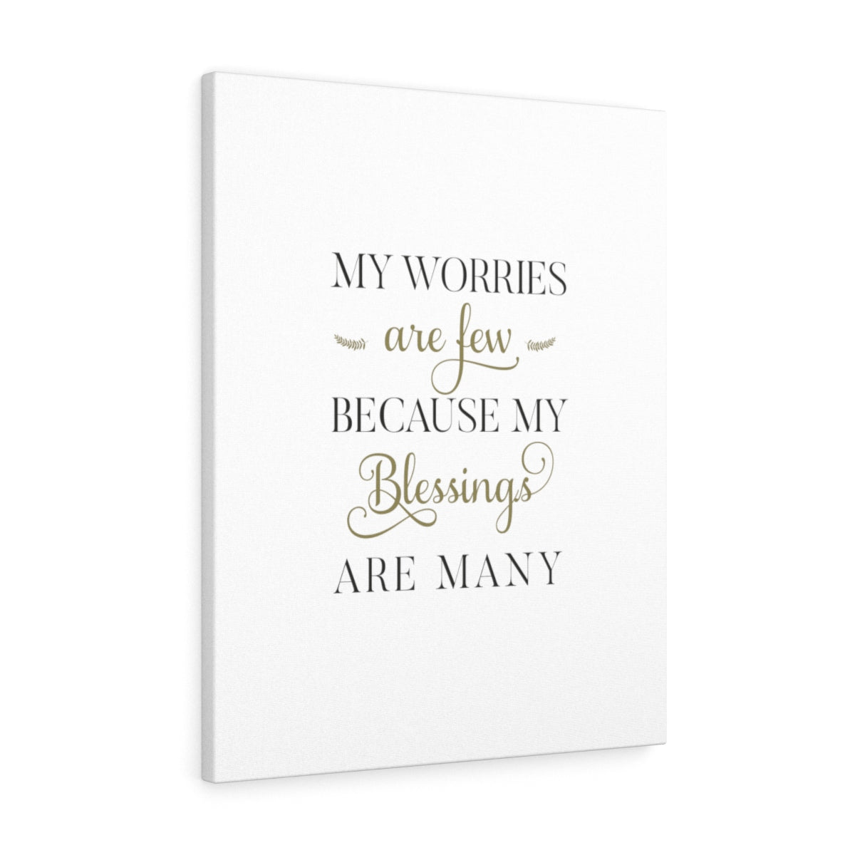 My Worries Are Few Because My Blessings Are Many Canvas Gallery Wrap - Inspired By Savy