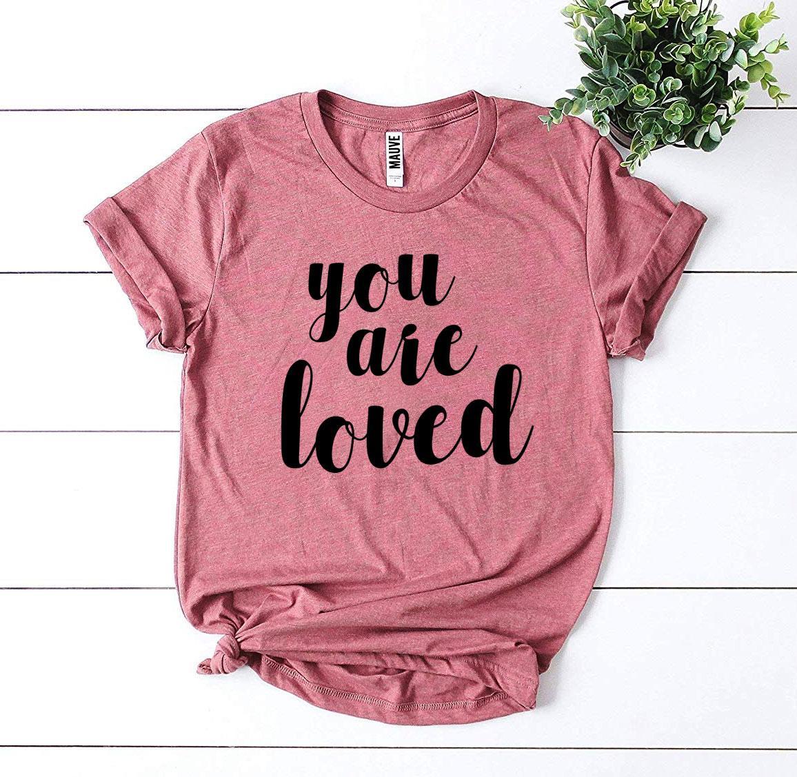 You Are Loved T-shirt