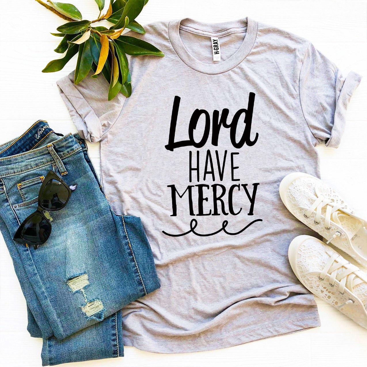 Lord Have Mercy T-shirt