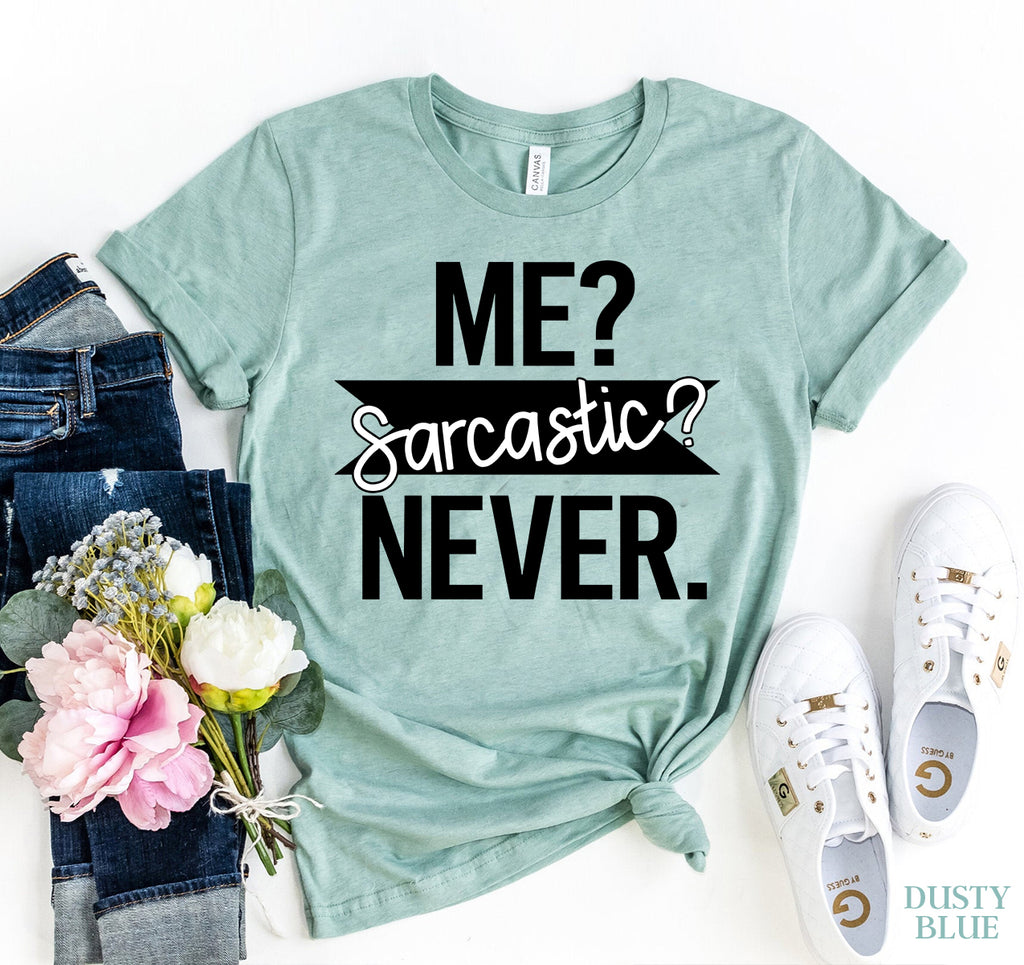 Me Sarcastic Never T-shirt