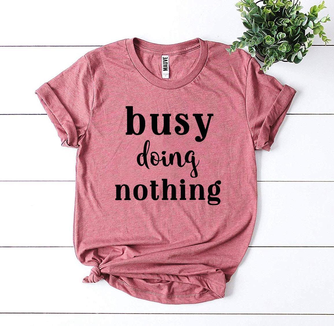 Busy Doing Nothing T-shirt