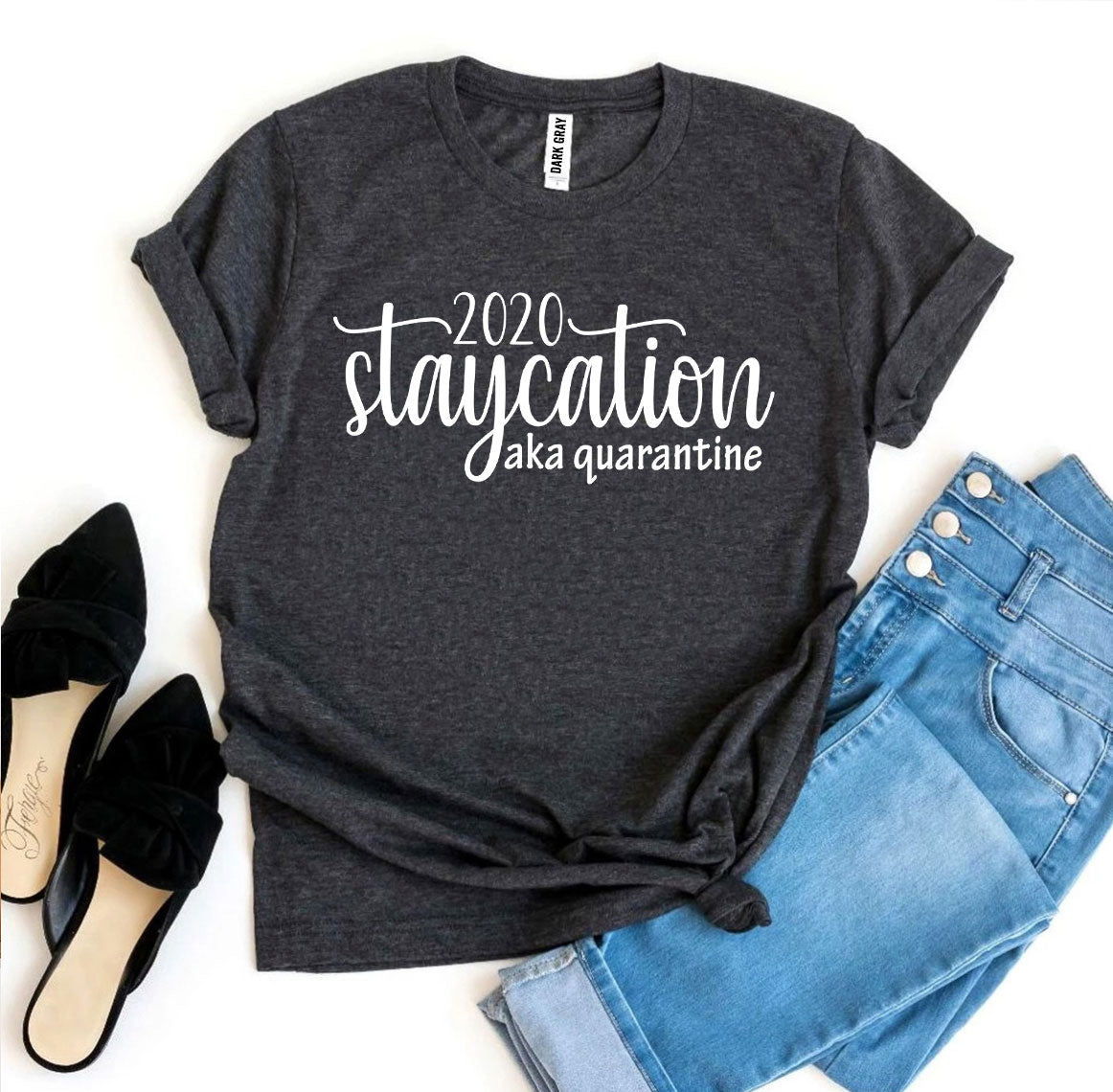 2020 Staycation aka Quarantine T-shirt