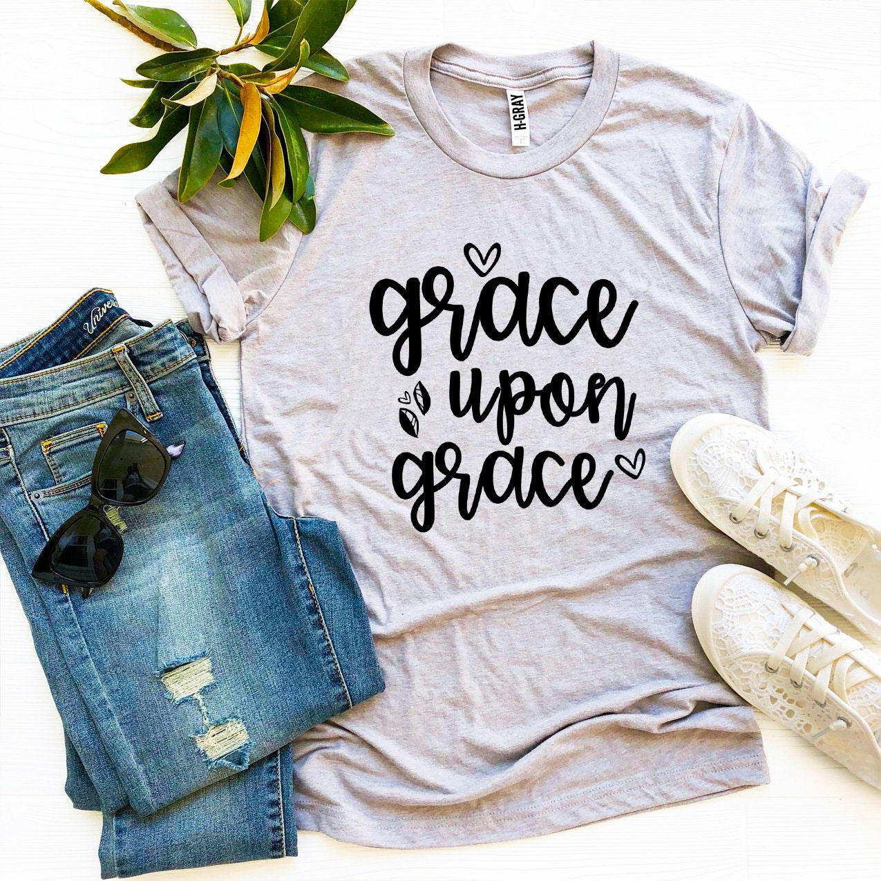 Grace Upon Grace T-shirt