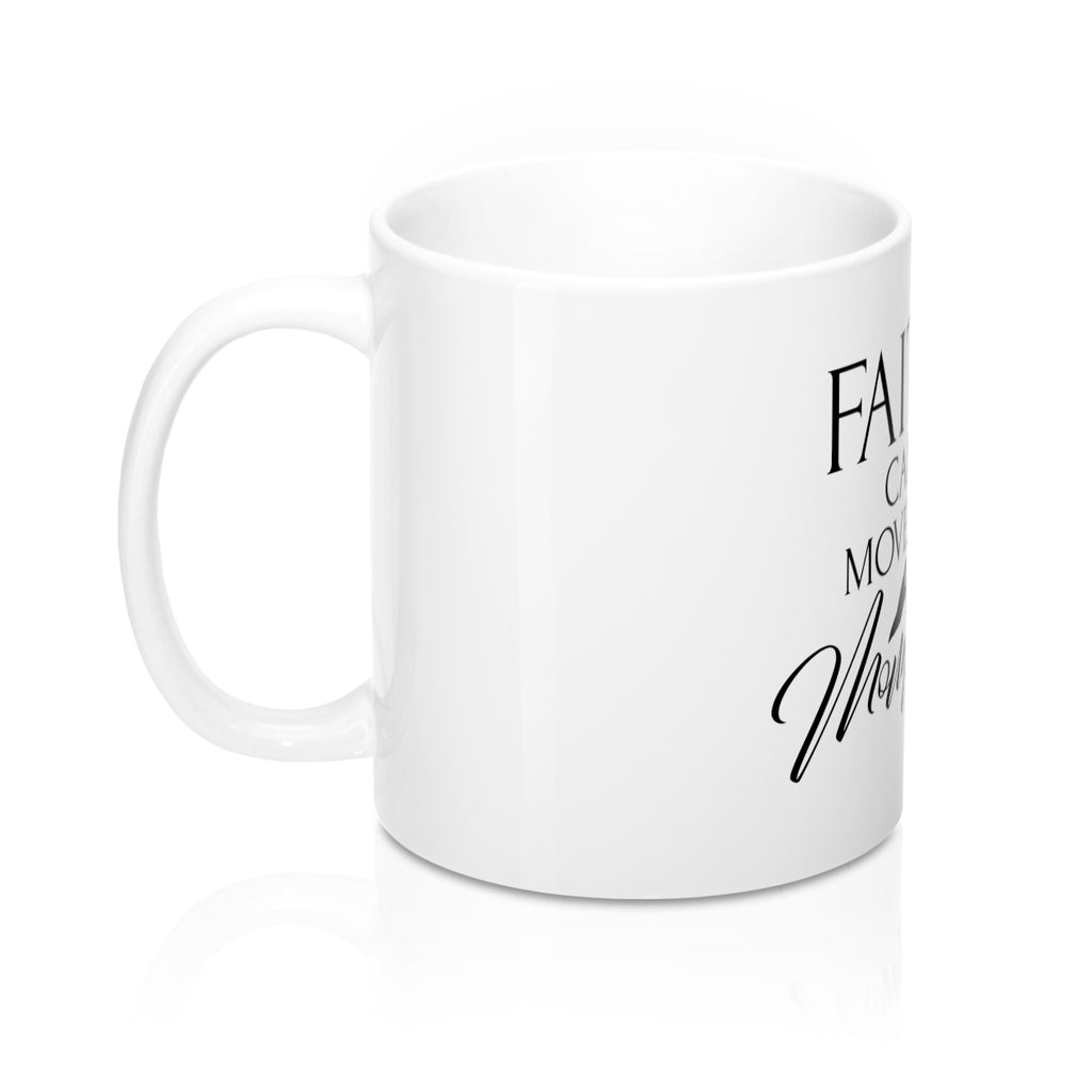 Faith Can Move Mountains 11oz Ceramic Mug - Inspired By Savy