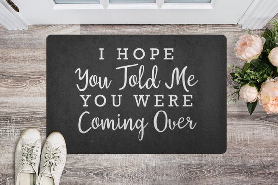 I Hope You Told Me Welcome Mat